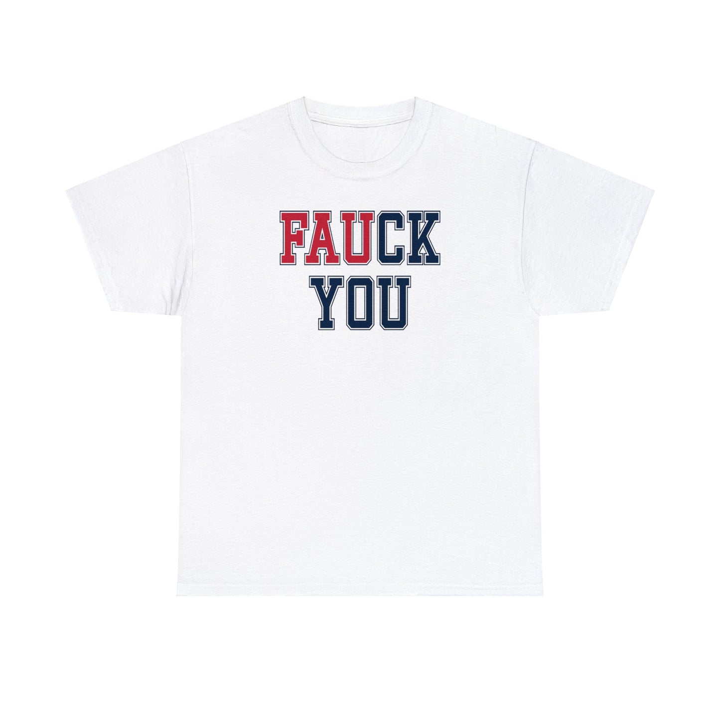 FAUck You Tee