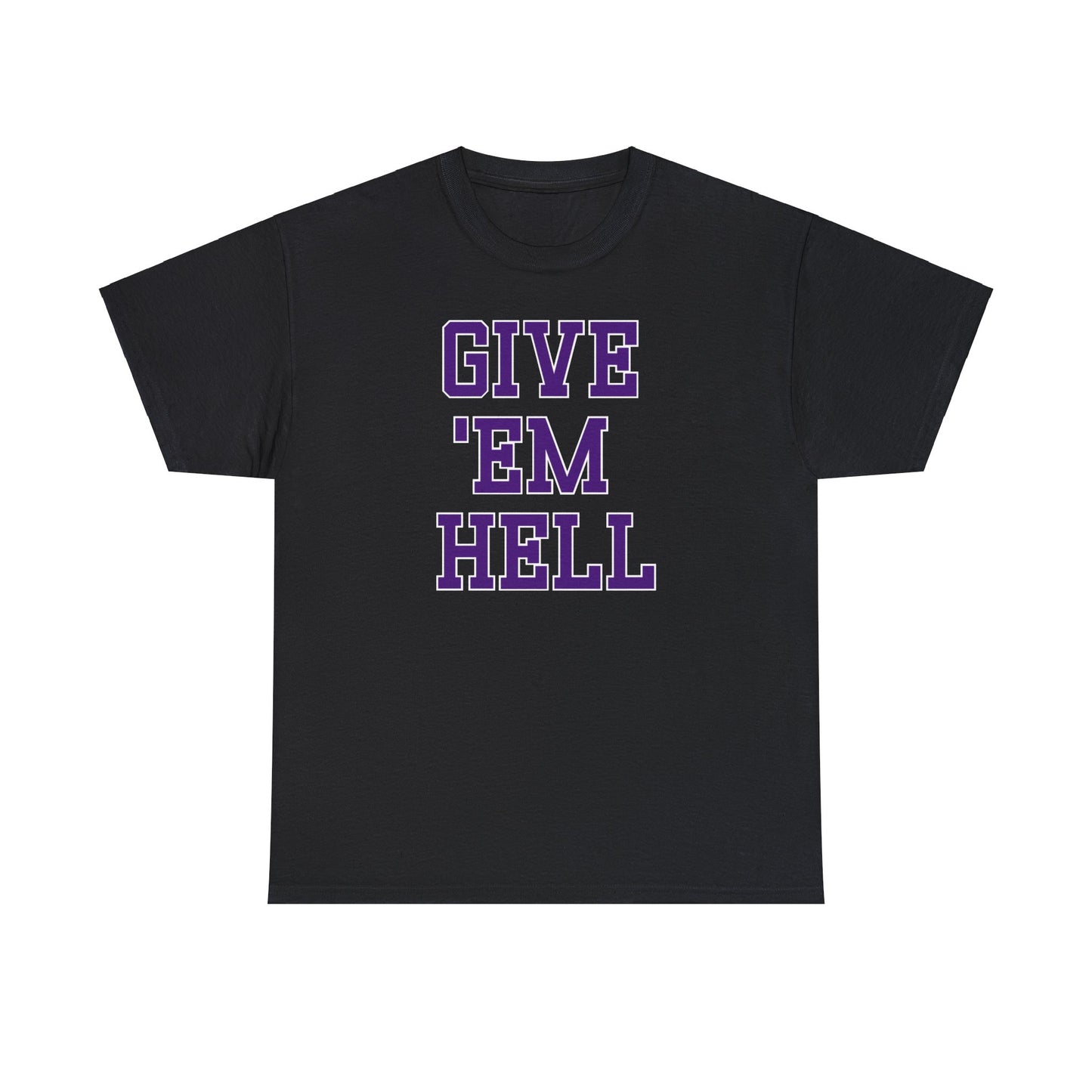 Give 'Em Hell Tee