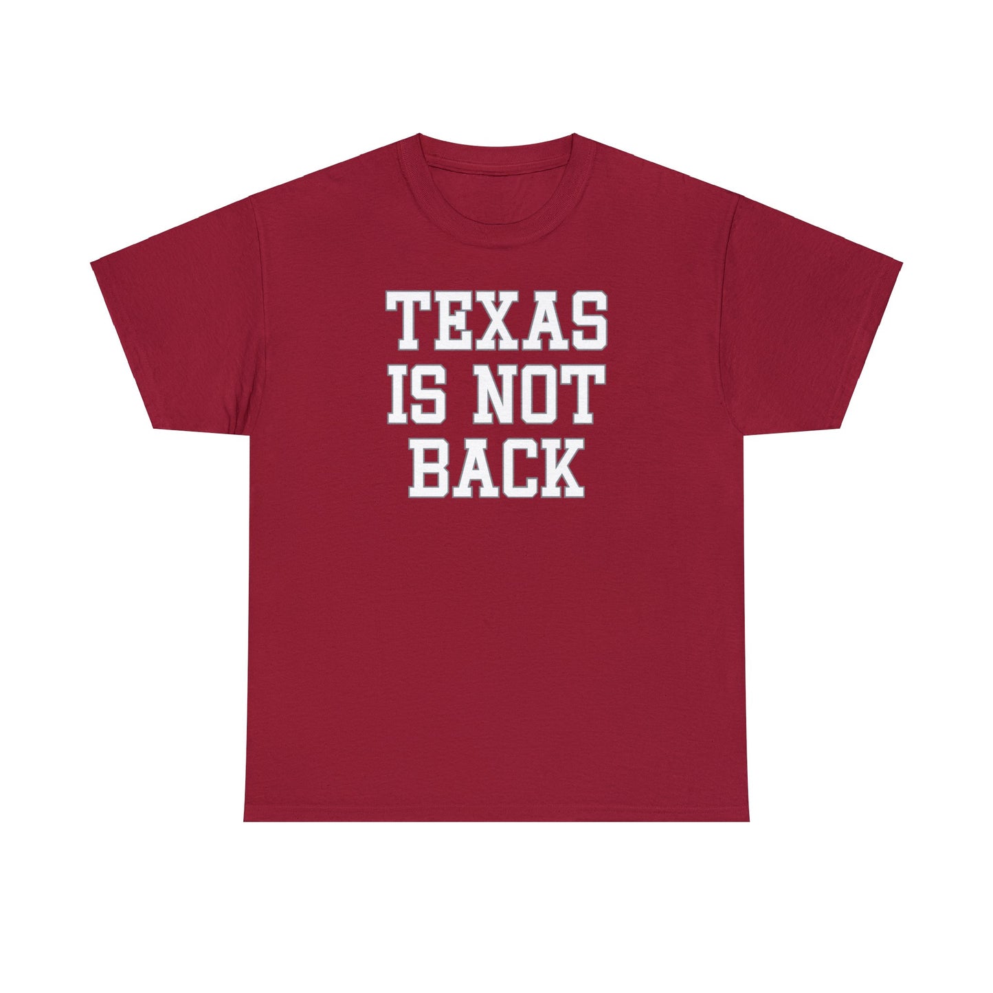 Texas is Not Back Tee