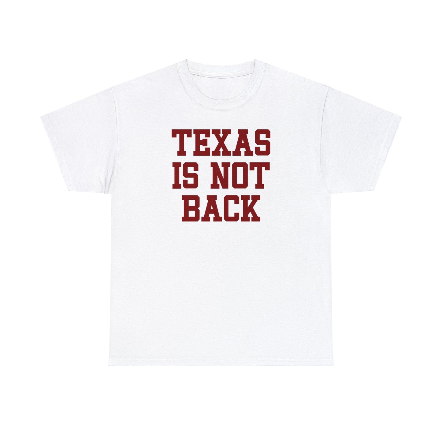 Texas is Not Back Tee