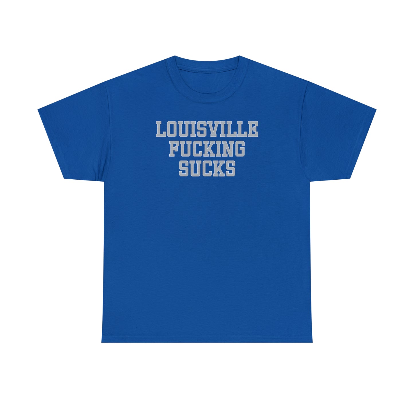 Louisville Fucking Sucks Tee