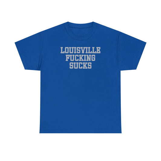 Louisville Fucking Sucks Tee