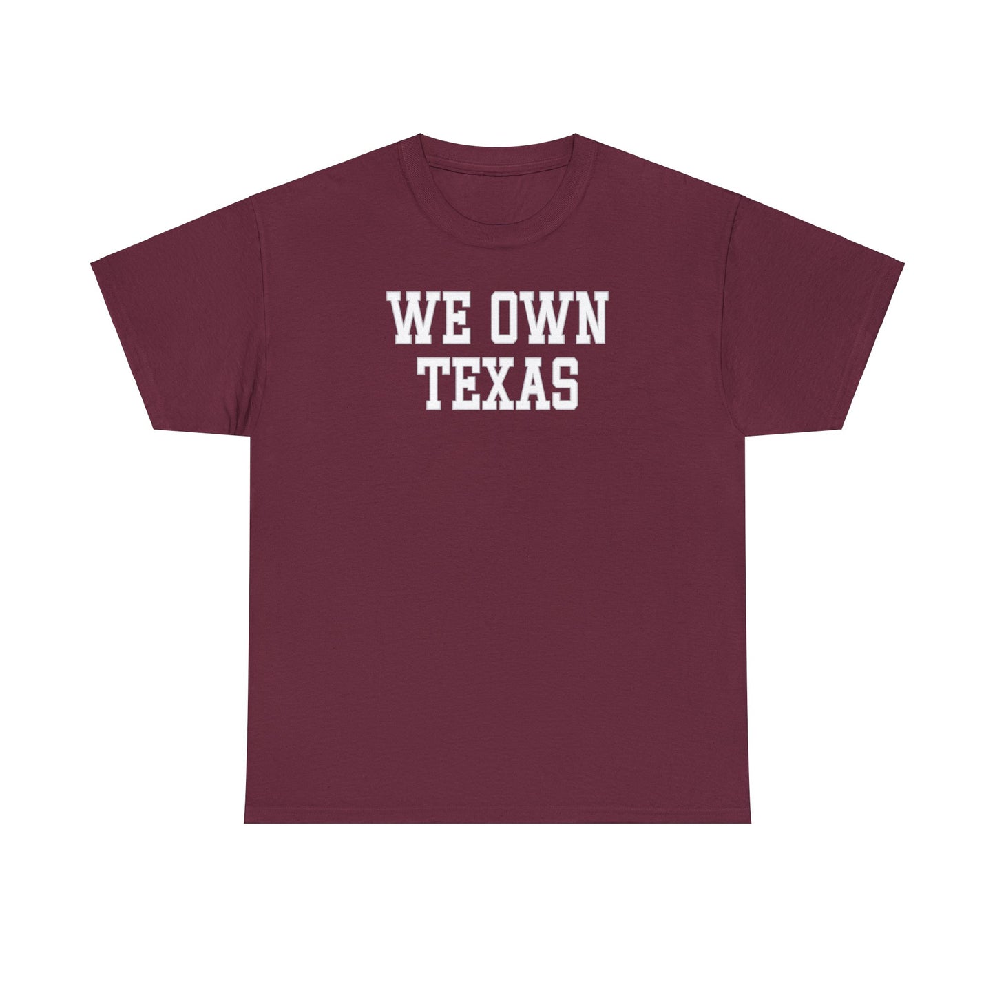 We Own Texas Tee