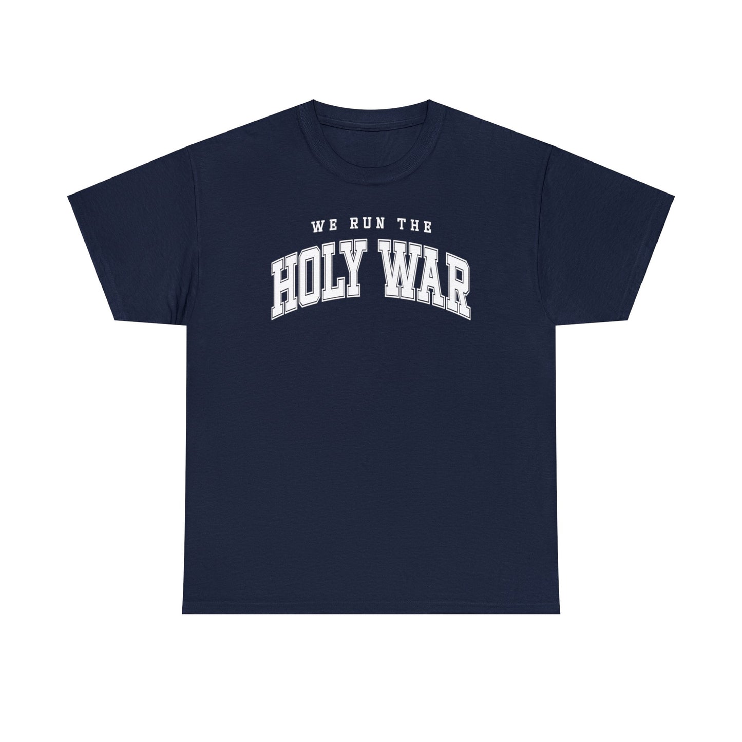 We Run the Holy War Tee