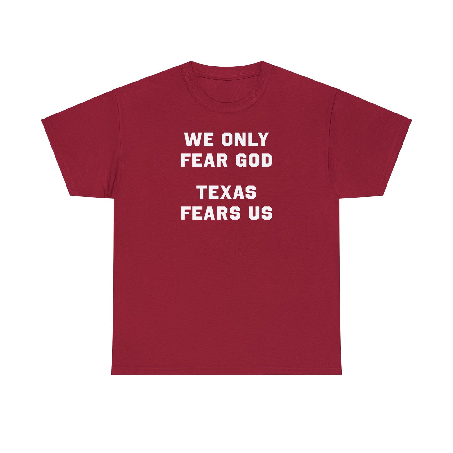 Texas Fears Us Tee