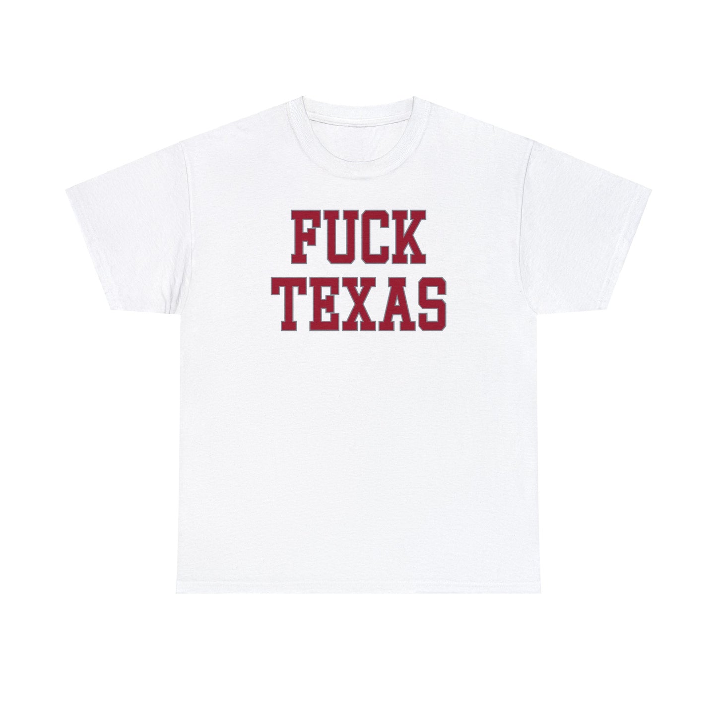 Fuck Texas Tee