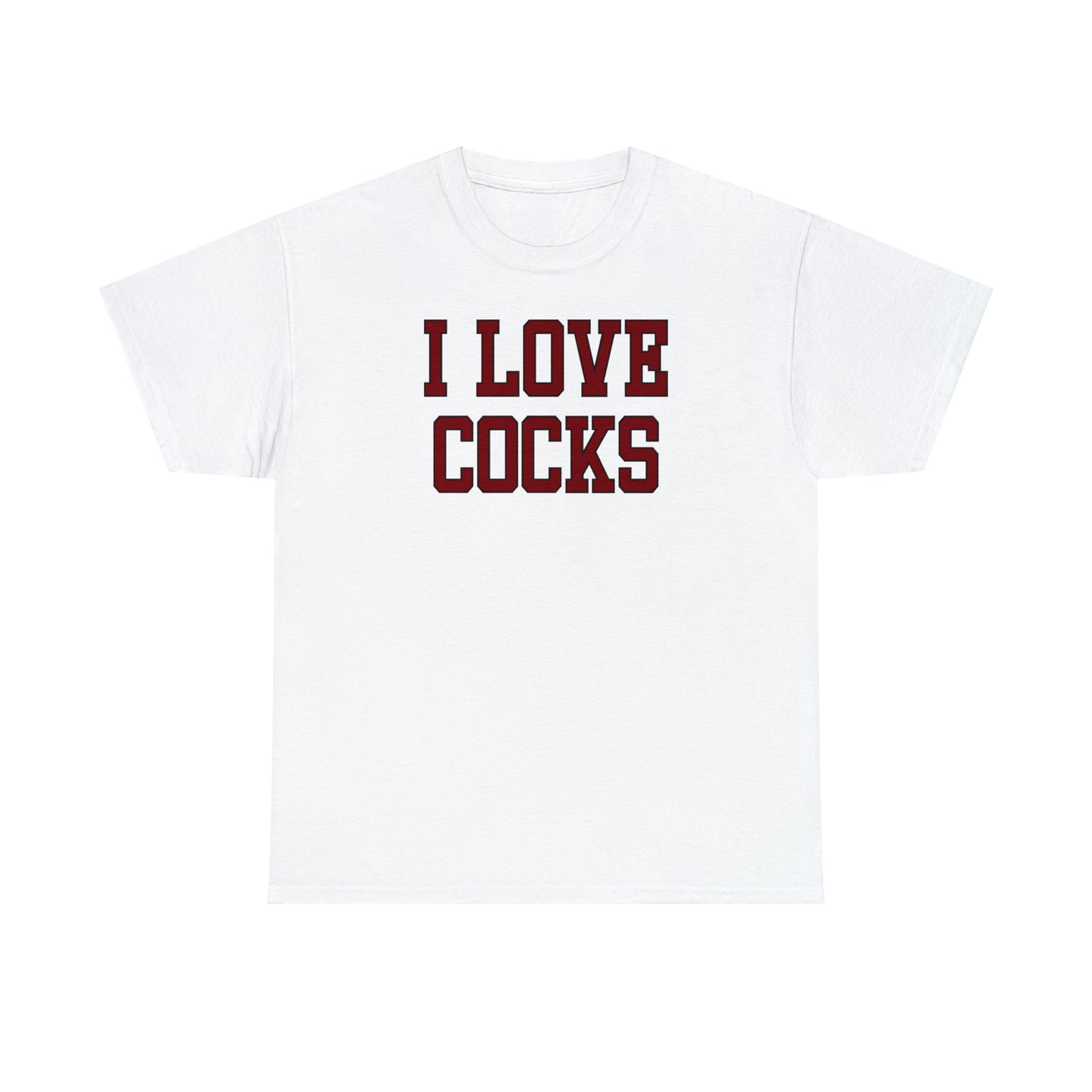 I Love Cocks Tee