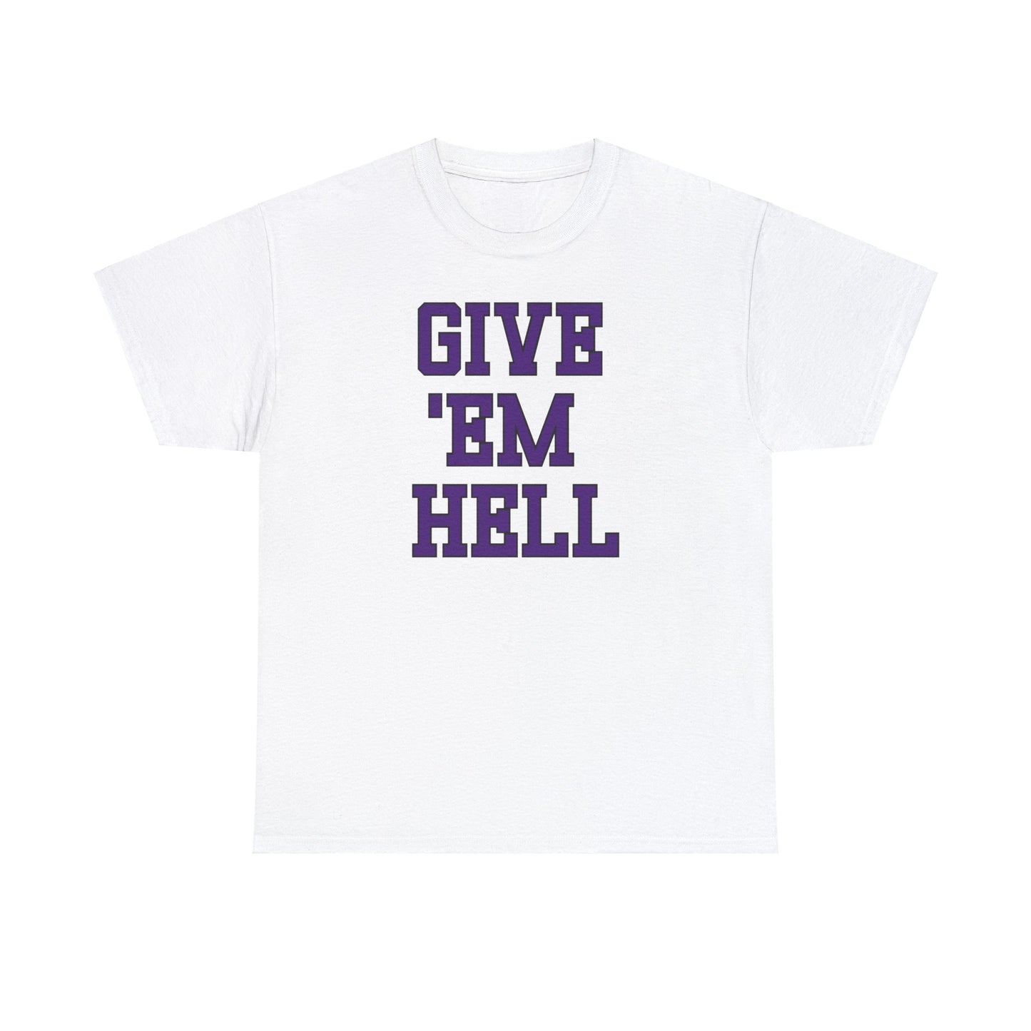 Give 'Em Hell Tee