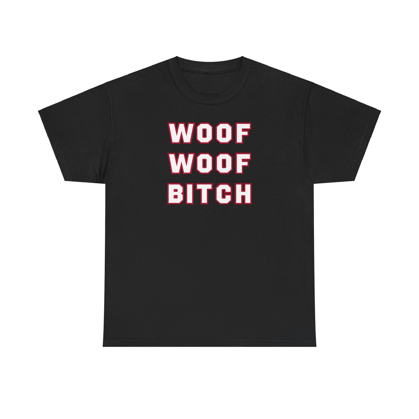 Woof Woof Bitch Tee