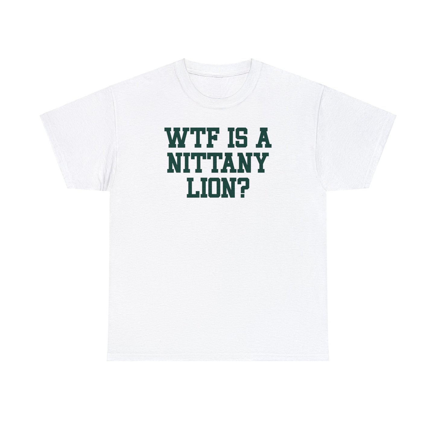 WTF is a Nittany Lion? Tee