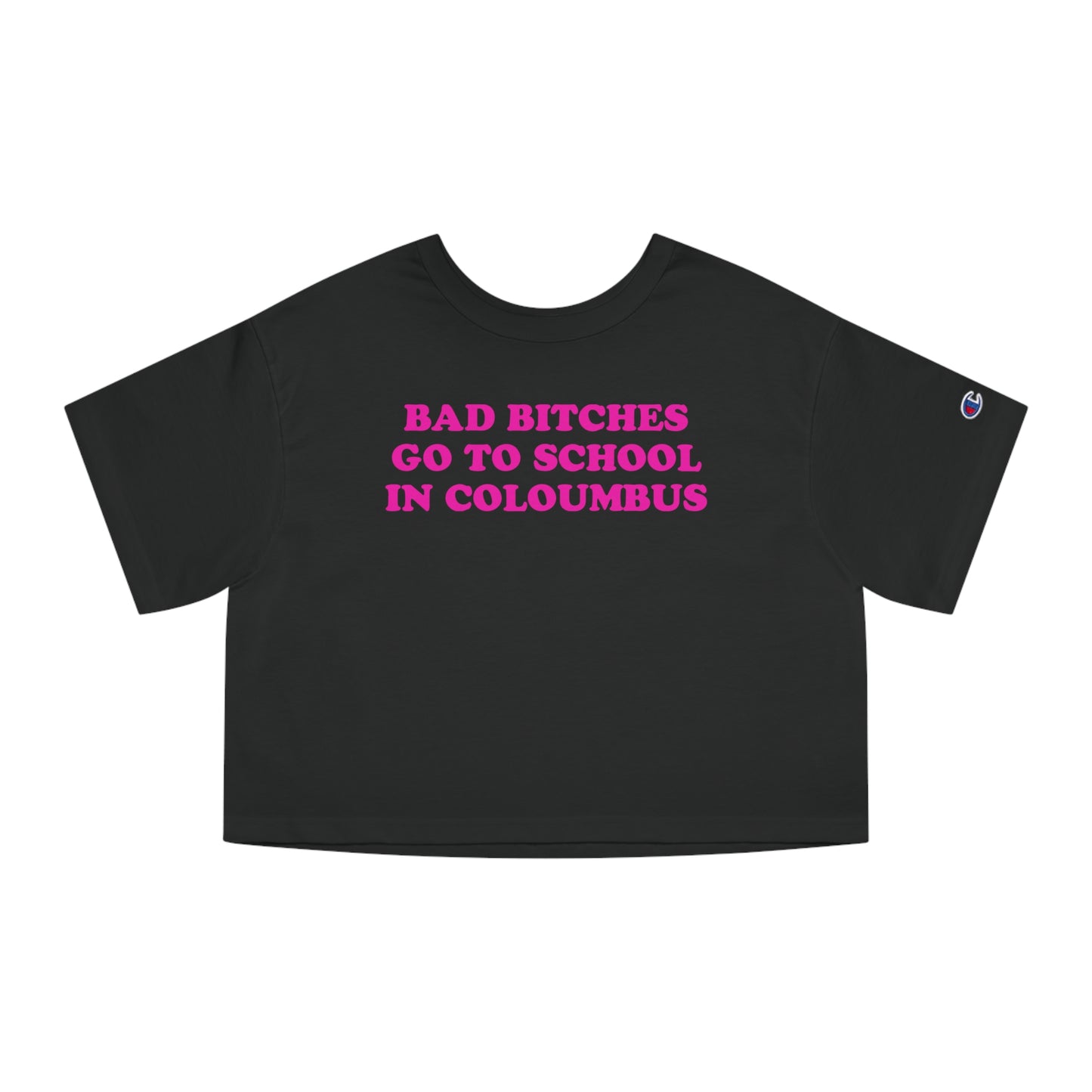 Bad Bitches – Columbus Crop Top