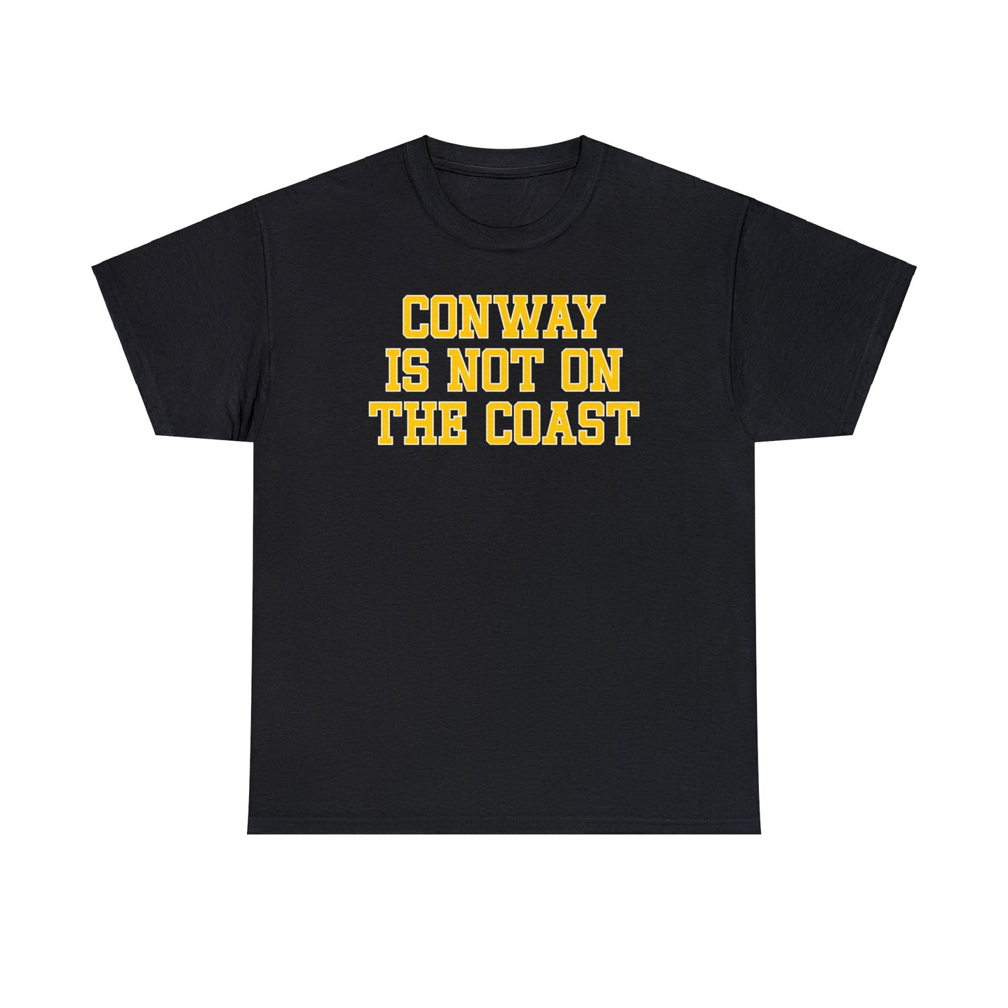 Conway is not on the Coast Tee