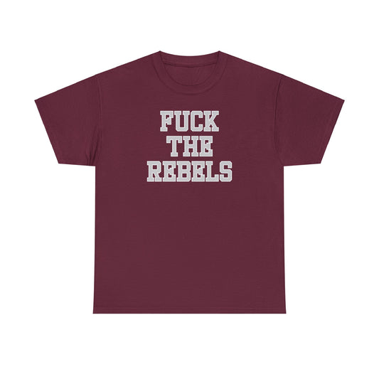 Fuck the Rebels Tee