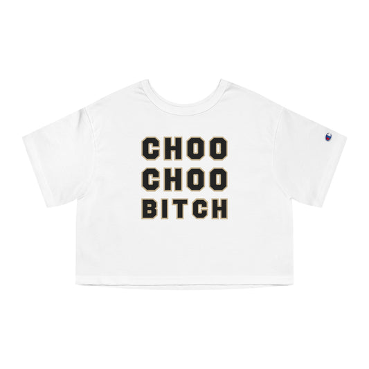 Choo Choo Bitch Crop Top