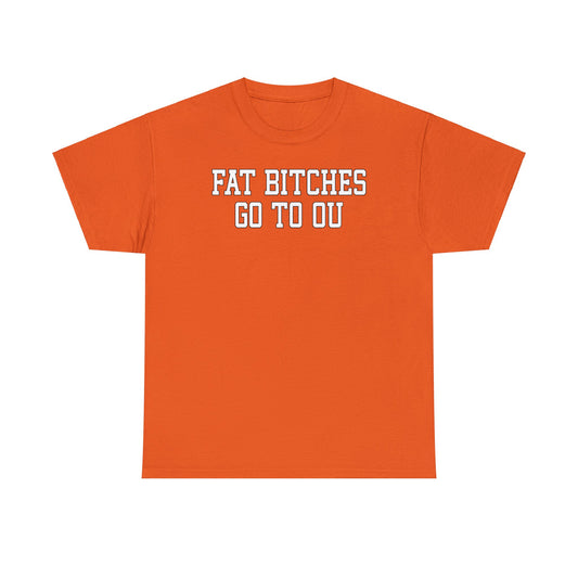 Fat Bitches Go to OU Tee