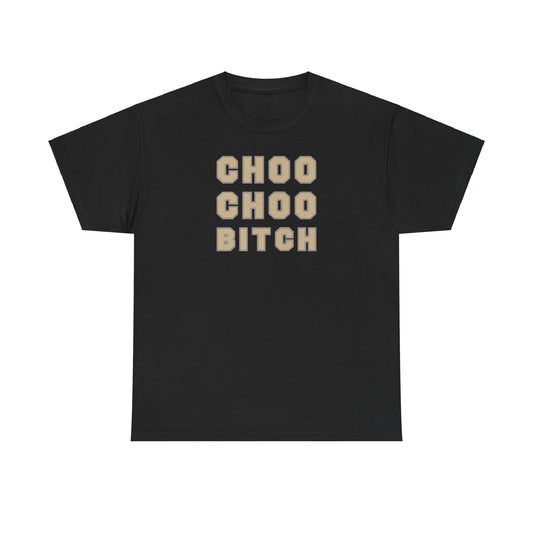 Choo Choo Bitch Tee