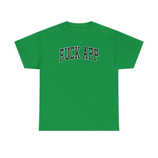 Fuck App Tee