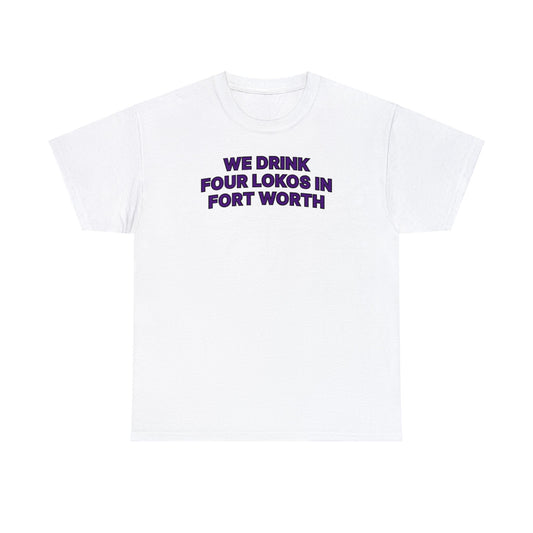 Four Lokos in Fort Worth Tee