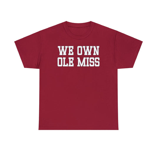 We Own Ole Miss Tee